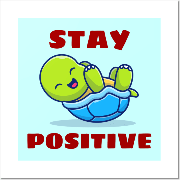 Stay Positive | Turtle Pun Wall Art by Allthingspunny